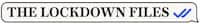 The Lockdown Files